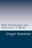 Der Todesgru� der Legionen, 3. Band 3337355943 Book Cover