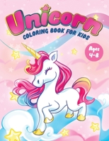Unicorn Coloring Book for Kids Ages 4-8: Fun Children's Coloring Book - 50 Magical Pages with Unicorns, Mermaids & Fairies for Toddlers & Kids to Color 1910677558 Book Cover