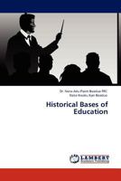 Historical Bases of Education 3845412542 Book Cover