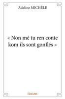 " Non mé tu ren conte kom ils sont gonflés " (French Edition) 2414231580 Book Cover