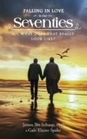 FALLING IN LOVE In Our Seventies: So, What Does That Really Look Like? B0GZSKZSQC Book Cover