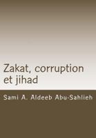 Zakat, Corruption Et Jihad: Interpr�tation Du Verset Coranique 9:60 � Travers Les Si�cles 1539106128 Book Cover