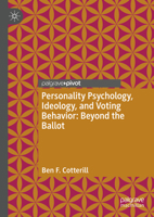 Personality Psychology, Ideology, and Voting Behaviour: Beyond the Ballot 3031396413 Book Cover