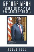 George Weah Taking on 170-Year Challenges of Liberia 1642982377 Book Cover