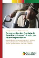 Representacoes Sociais Da Familia Sobre O Cuidado de Idoso Dependente 3841716830 Book Cover