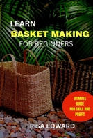 Learn Basket making B0BXMX817T Book Cover