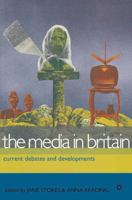 The Media in Britain: Current Debates and Developments (Media, Culture & Society) 0333730631 Book Cover