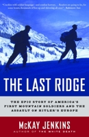 The Last Ridge: The Epic Story of America's First Mountain Soldiers and the Assault on Hitler's Europe 037550771X Book Cover