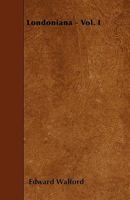 Londoniana; Volume 1 0469504757 Book Cover