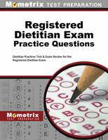 Registered Dietitian Exam Practice Questions: Dietitian Practice Tests & Exam Review for the Registered Dietitian Exam 1621201732 Book Cover
