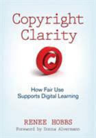 Copyright Clarity: How Fair Use Supports Digital Learning B0082PSYCG Book Cover
