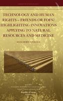 Technology and Human Rights - Friends or Foes? Highlighting Innovations Applying to Natural Resources and Medicine 908979090X Book Cover