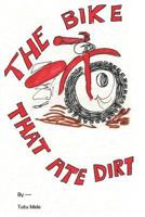 The Bike That Ate Dirt 1517131189 Book Cover
