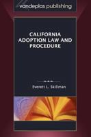 California Adoption Law and Procedure 1600421792 Book Cover