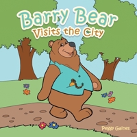 Barry Bear Visits the City 1728339324 Book Cover