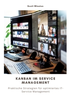Kanban im Service Management: Praktische Strategien für optimiertes IT-Service Management (German Edition) 3384304977 Book Cover