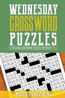 Wednesday Crossword Puzzles: 52 Relaxing Crossword Puzzles for Adults Volume 5 1548596841 Book Cover