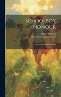 Schoolboy Honour: A Tale of Halminster College 1377447960 Book Cover
