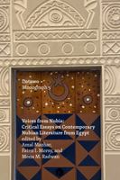Voices from Nubia: Critical Essays on Contemporary Nubian Literature from Egypt 1685711286 Book Cover