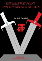 THE HALFWAY POINT AND THE SWORDS OF FATE 1300789263 Book Cover