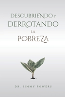 “Descubriendo y Derrotando la Pobreza” (Spanish Edition) B0FFTSM4FT Book Cover