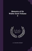 Memoirs of Sir Walter Scott, Volume 2 101889179X Book Cover