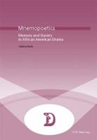 Mnemopoetics: Memory and Slavery in African-American Drama 9052012768 Book Cover