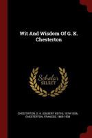 Wit And Wisdom Of G. K. Chesterton 1016131852 Book Cover