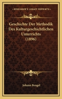 Geschichte Der Methodik Des Kulturgeschichtlichen Unterrichts (1896) 116118175X Book Cover