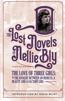 The Love Of Three Girls: The Rivalry Between An Heiress, A Beauty, And A Factory Girl 1944540784 Book Cover