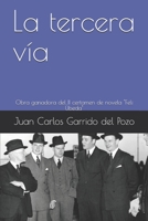 La tercera vía: Obra ganadora del II certamen de novela "Feli Úbeda" (Spanish Edition) B0858TXS27 Book Cover