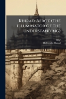 Khirad-Afroz (The illuminator of the understanding) 1289675201 Book Cover