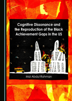 Cognitive Dissonance and the Reproduction of the Black Achievement Gaps in the US 1527586464 Book Cover