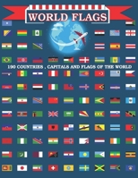 WORLD FLAGS: 190 COUNTRIES CAPITALS AND FLAGS OF THE WORLD (BIG FLAGS BIG WORDS) B0851LLWY4 Book Cover