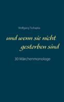 Und wenn sie nicht gestorben sind: 30 Märchenmonologe 3744802825 Book Cover