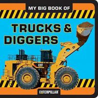My Big Book of Trucks and Diggers By Caterpillar Tractor Company 0811878929 Book Cover