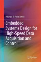 Embedded Systems Design for High-Speed Data Acquisition and Control 3319345915 Book Cover