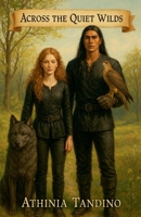 Across the Quiet Wilds B0FBKR5ZF9 Book Cover