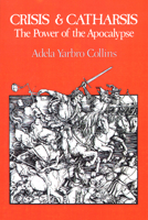 Crisis and Catharsis: The Power of the Apocalypse 0664245218 Book Cover