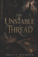 The Unstable Thread: Book One (The Eternal Realms) B0GZF62LGP Book Cover