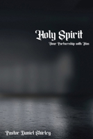 Holy Spirit: Your Partnership with Him B0CRL73R39 Book Cover