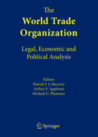 The World Trade Organization : Legal, Economic and Political Analysis 0387226850 Book Cover