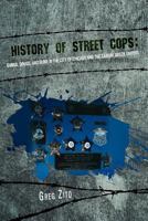 History of Street Cops: Gangs, Drugs, and Guns in the City of Chicago and Cabrini Green Snipers 1478737530 Book Cover