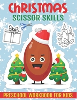 Christmas Scissor Skills Preschool Workbook For Kids: Cutting Practice Activity Preschool Book for Toddlers and Kids B08N9BVB8X Book Cover