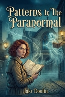 Patterns In The Paranormal: A Small-Town Cozy Sapphic Ghost Romance B0GJQSZG27 Book Cover