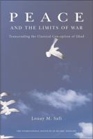 Peace and the Limits of War: Transcending Classical Conception of Jihad 1565644026 Book Cover