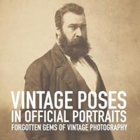 Vintage poses in official portraits (Forgotten gems of vintage photography) (Volume 2) 1986088545 Book Cover
