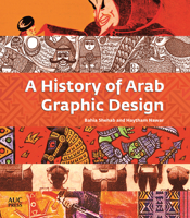 A History of Arab Graphic Design 9774168917 Book Cover