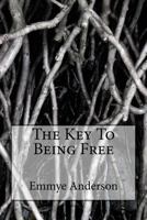 The Key To Being Free 1719261725 Book Cover