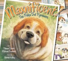 Maxnificent!: The Polka Dot Pyrenees 0988459604 Book Cover